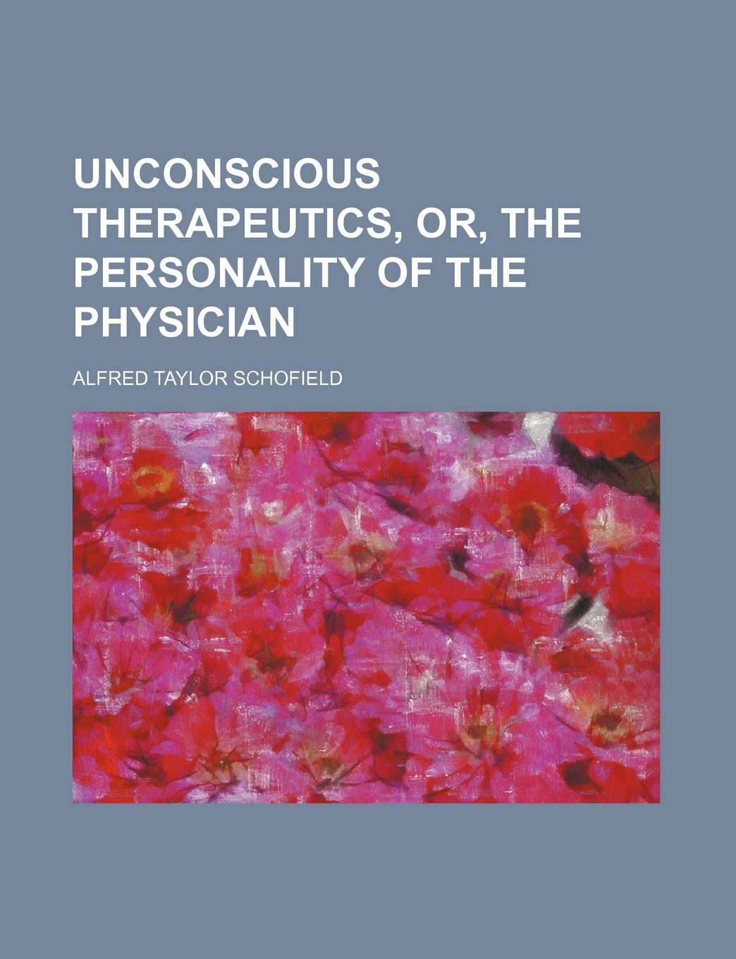Unconscious Therapeutics, Or, the Personality of the Physician book