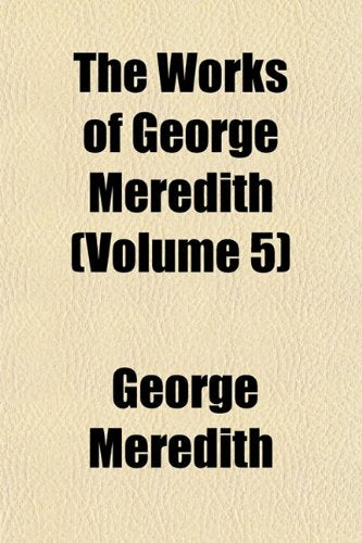 The Works of George Meredith (Volume 5) Books