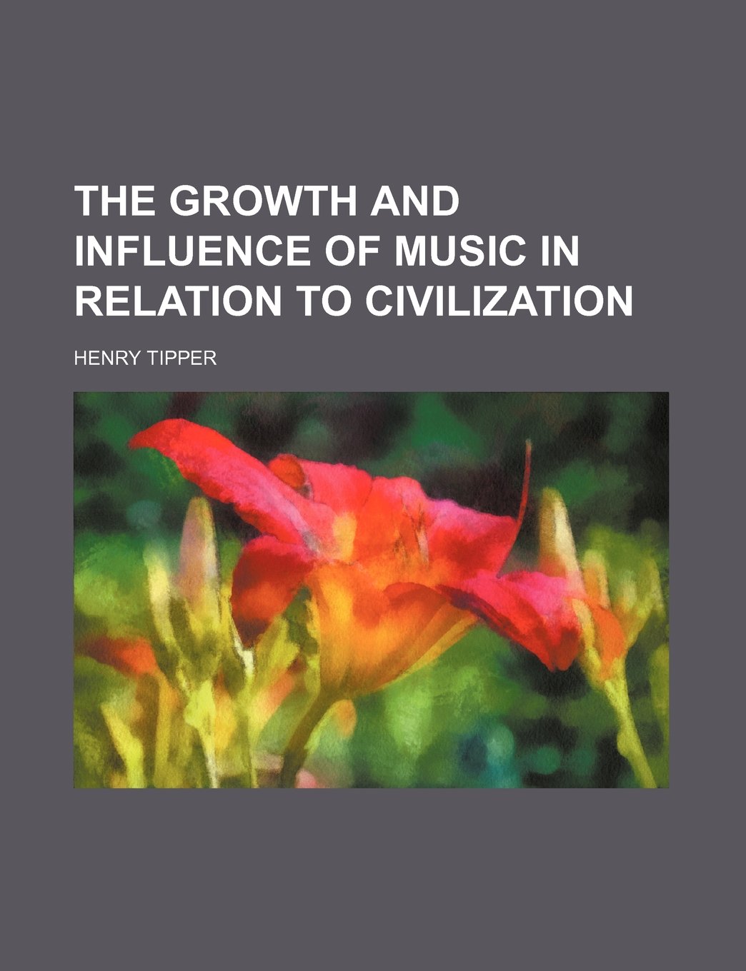 The Growth and Influence of Music in Relation to Civilization Books