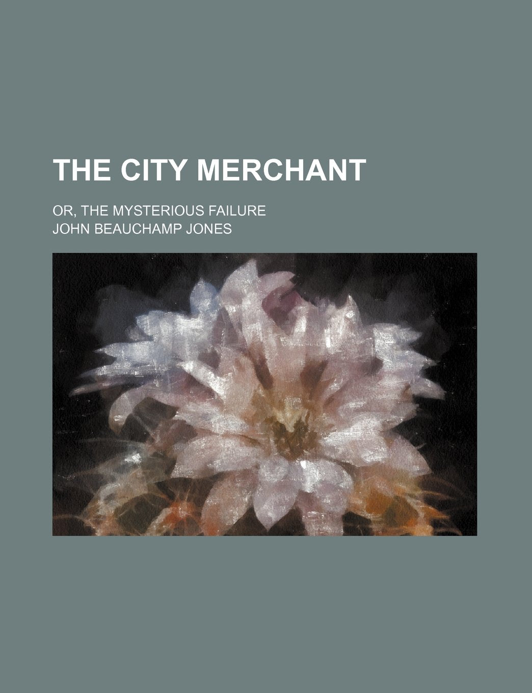 The City Merchant; Or, the Mysterious Failure Books