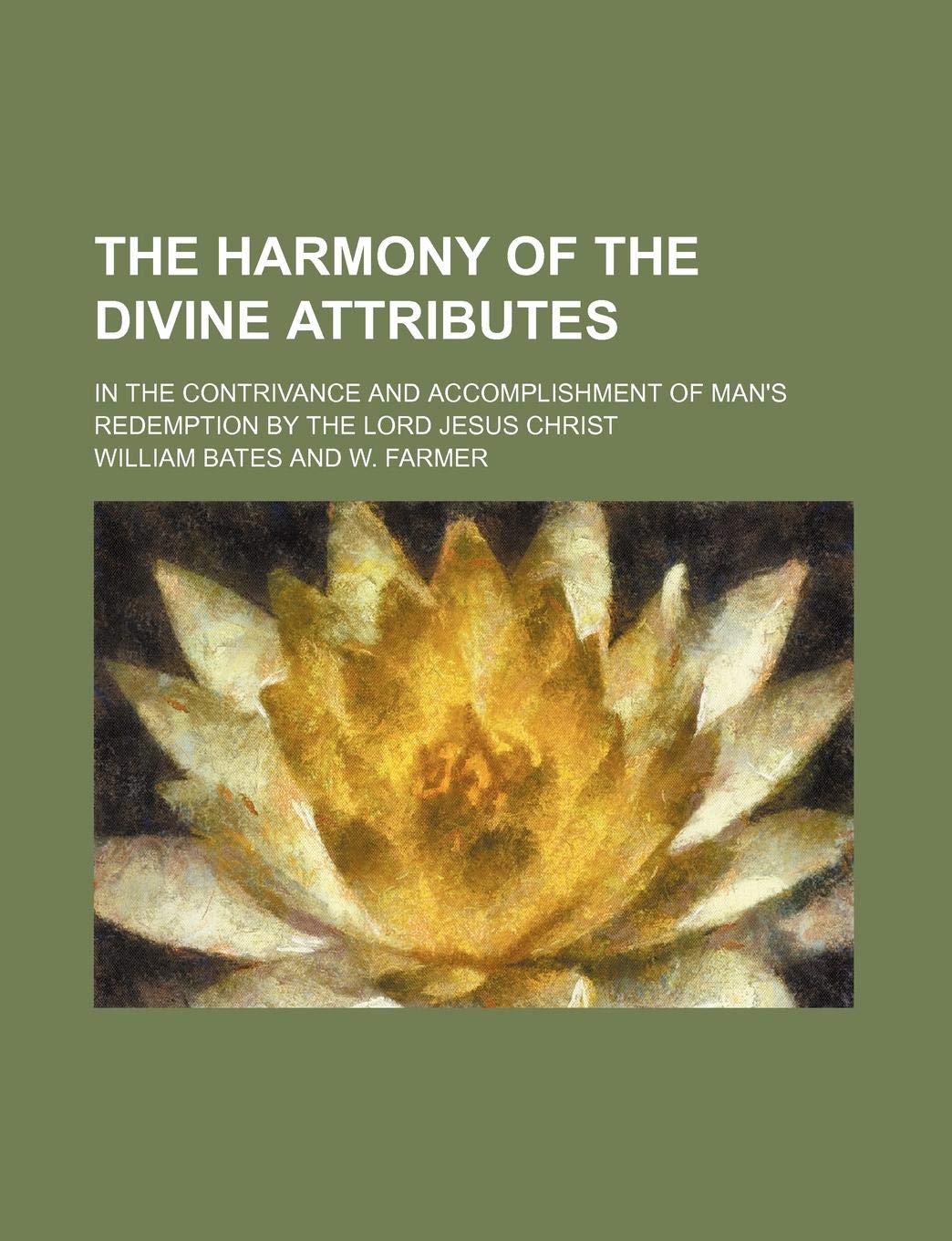 The Harmony of the Divine Attributes; In the Contrivance and Accomplishment of Man's Redemption by the Lord Jesus Christ Books