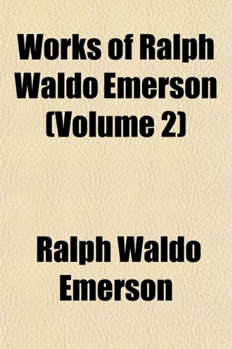 Works of Ralph Waldo Emerson (Volume 2) Politics & History