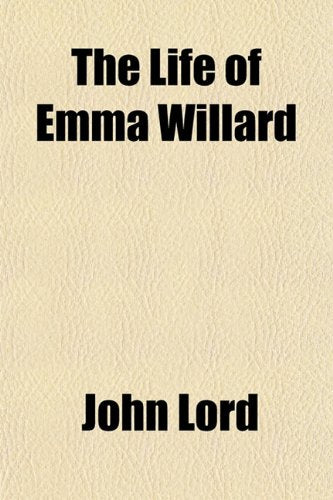 The Life of Emma Willard book