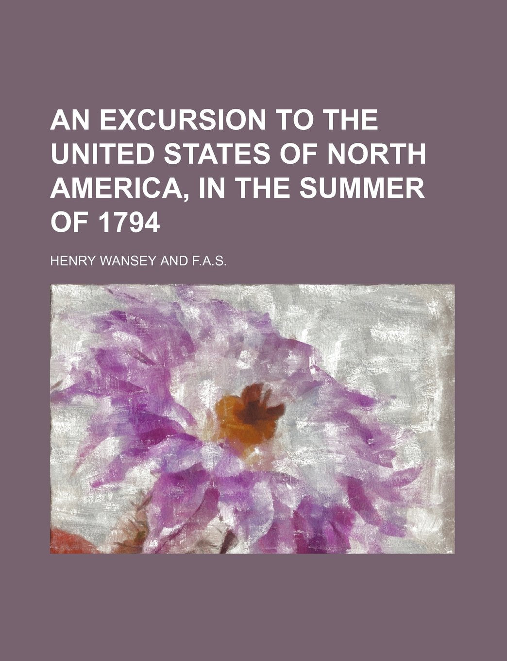 An Excursion to the United States of North America, in the Summer of 1794 book