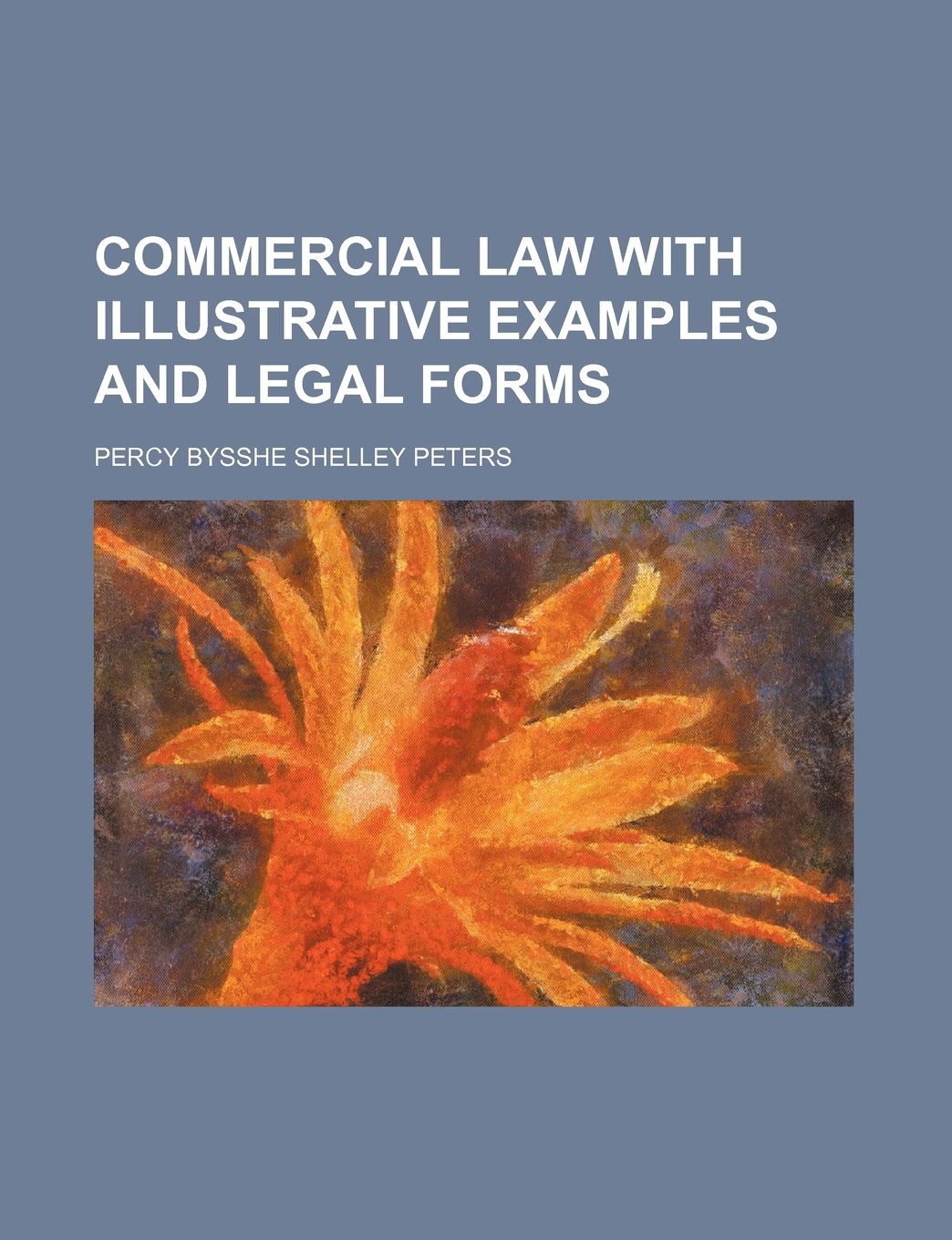 Commercial Law with Illustrative Examples and Legal Forms Books