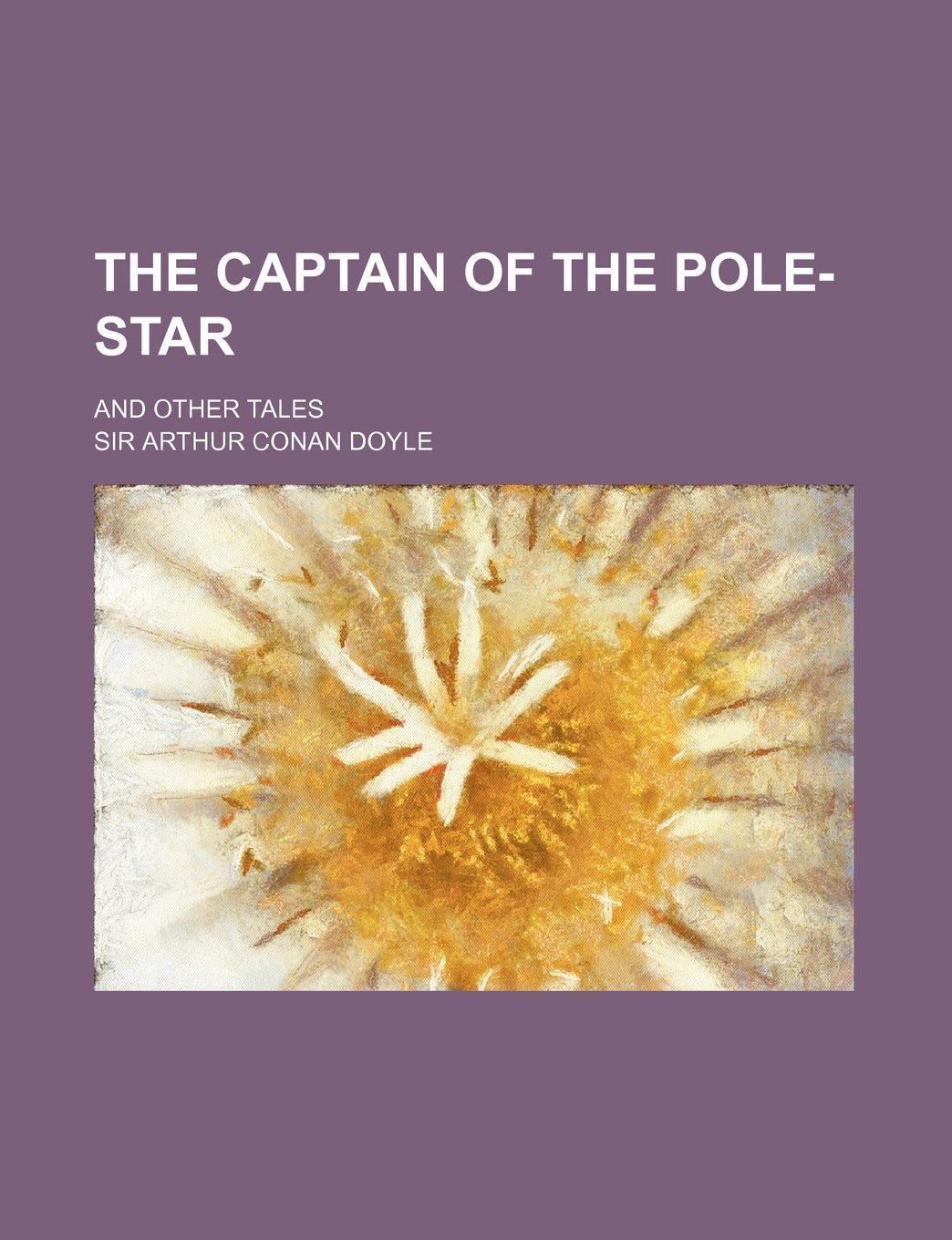 The Captain of the Pole-Star; And Other Tales Books