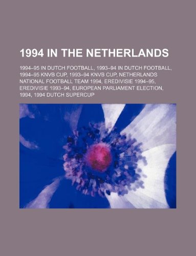 1994 in the Netherlands: 1994-95 in Dutch Football, 1993-94 in Dutch Football, 1994-95 Knvb Cup, 1993-94 Knvb Cup Books