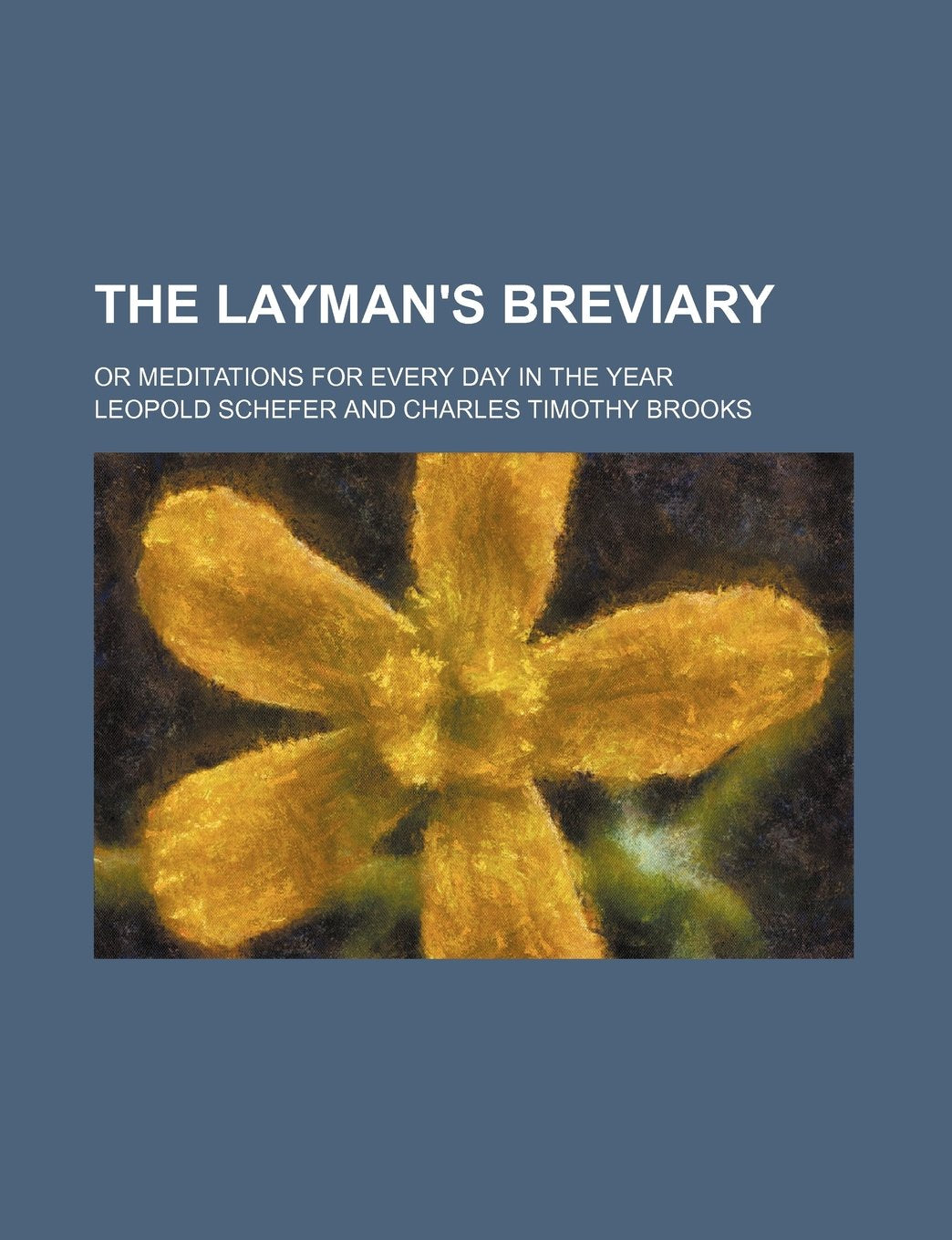 The Layman's Breviary (Volume 2461); Or Meditations for Every Day in the Year Books