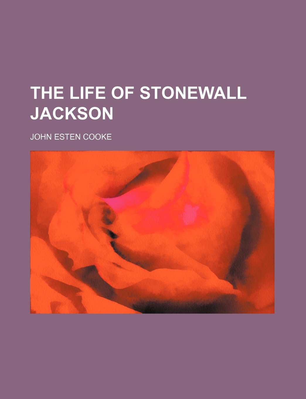 The Life of Stonewall Jackson Books