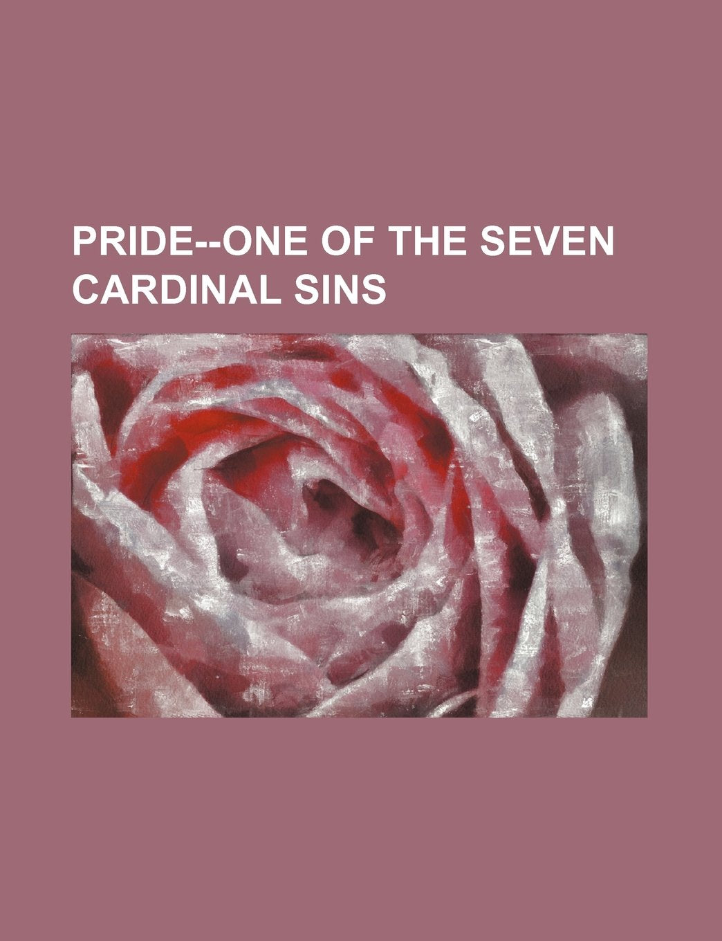 Pride--One of the Seven Cardinal Sins (Volume 1) Books