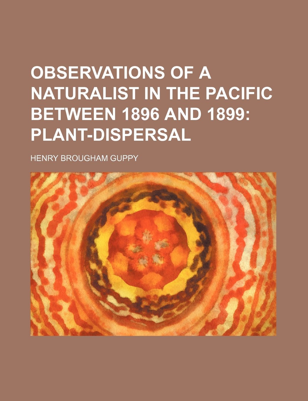 Observations of a Naturalist in the Pacific Between 1896 and 1899 (Volume 2); Plant-Dispersal Books