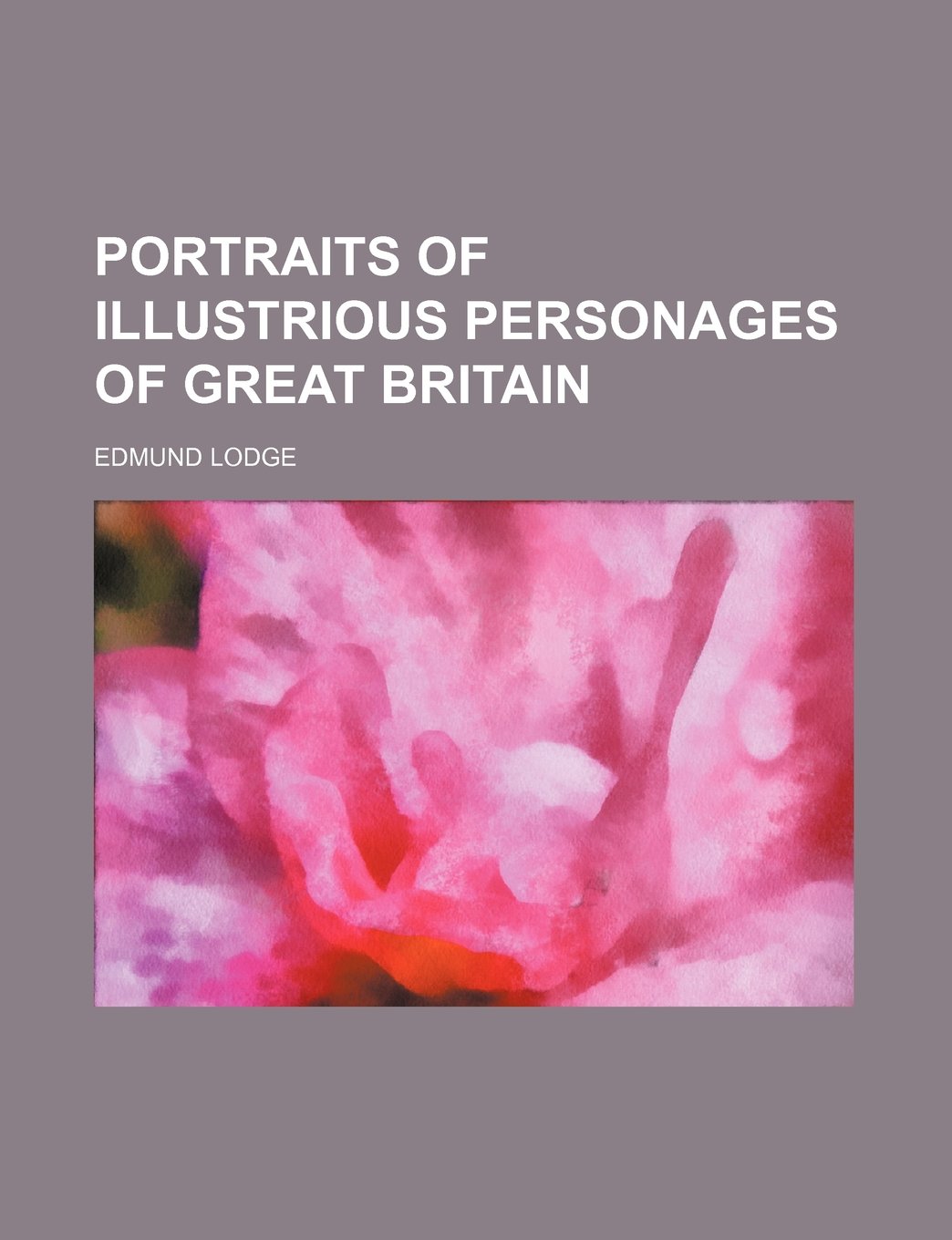 Portraits of Illustrious Personages of Great Britain (Volume 3) Books