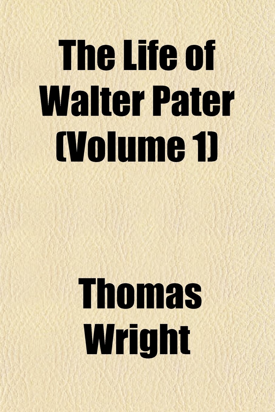 Product Image: The Life of Walter Pater (Volume 1)