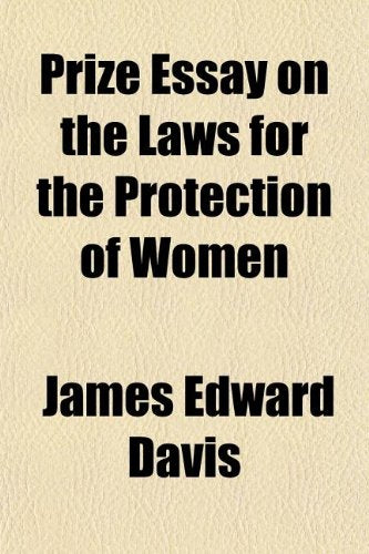 Prize Essay on the Laws for the Protection of Women Books