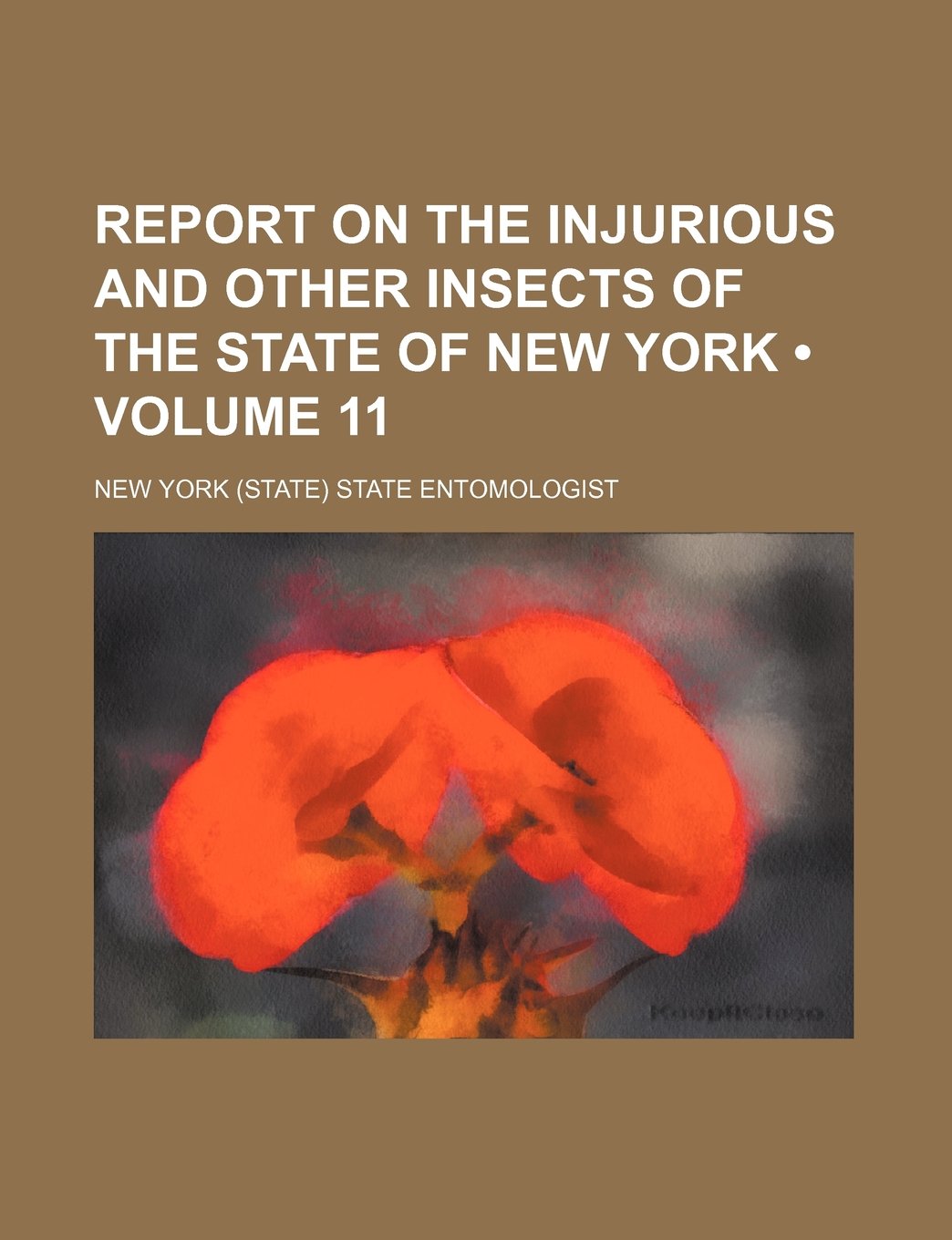 Report on the Injurious and Other Insects of the State of New York (Volume 11) Books