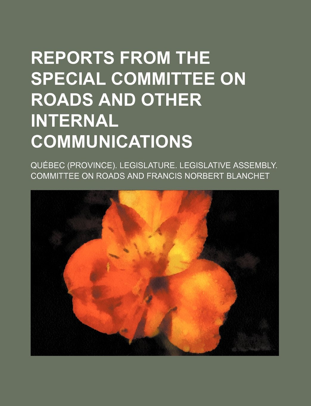 Reports from the Special Committee on Roads and Other Internal Communications Books
