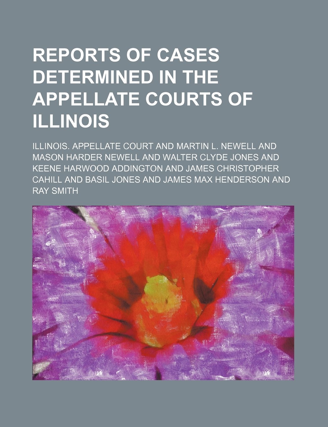 Reports of Cases Determined in the Appellate Courts of Illinois Volume 191 Books