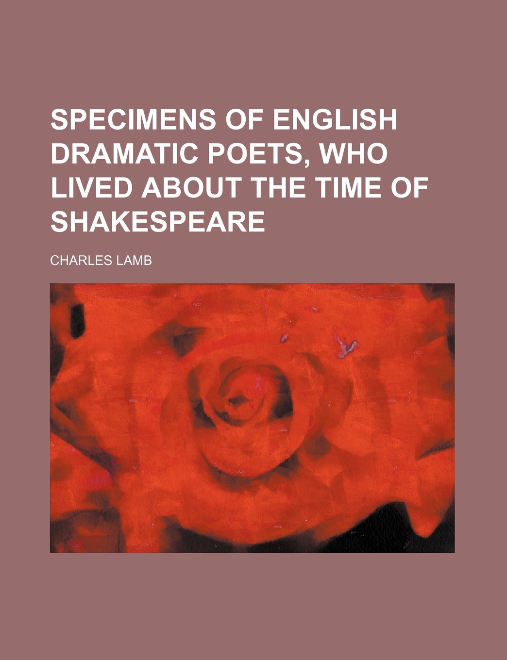 Specimens of English Dramatic Poets, Who Lived about the Time of Shakespeare Books