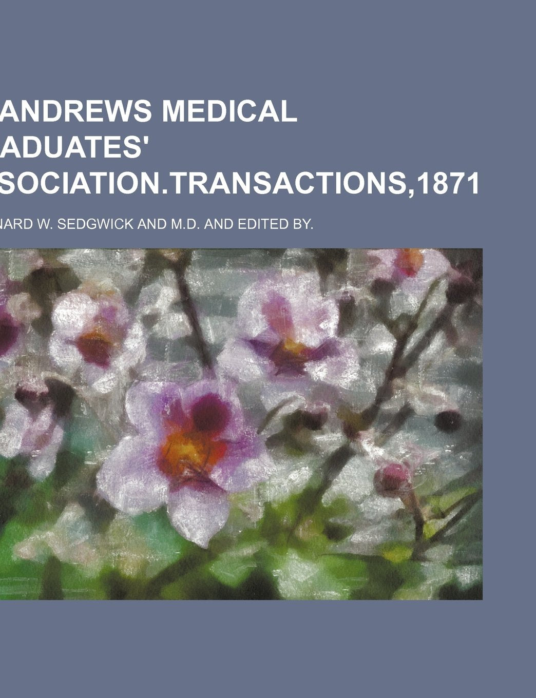 St.Andrews Medical Graduates' Association.Transactions,1871 Books