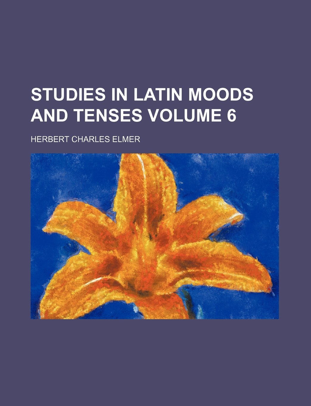 Studies in Latin Moods and Tenses Volume 6 Books