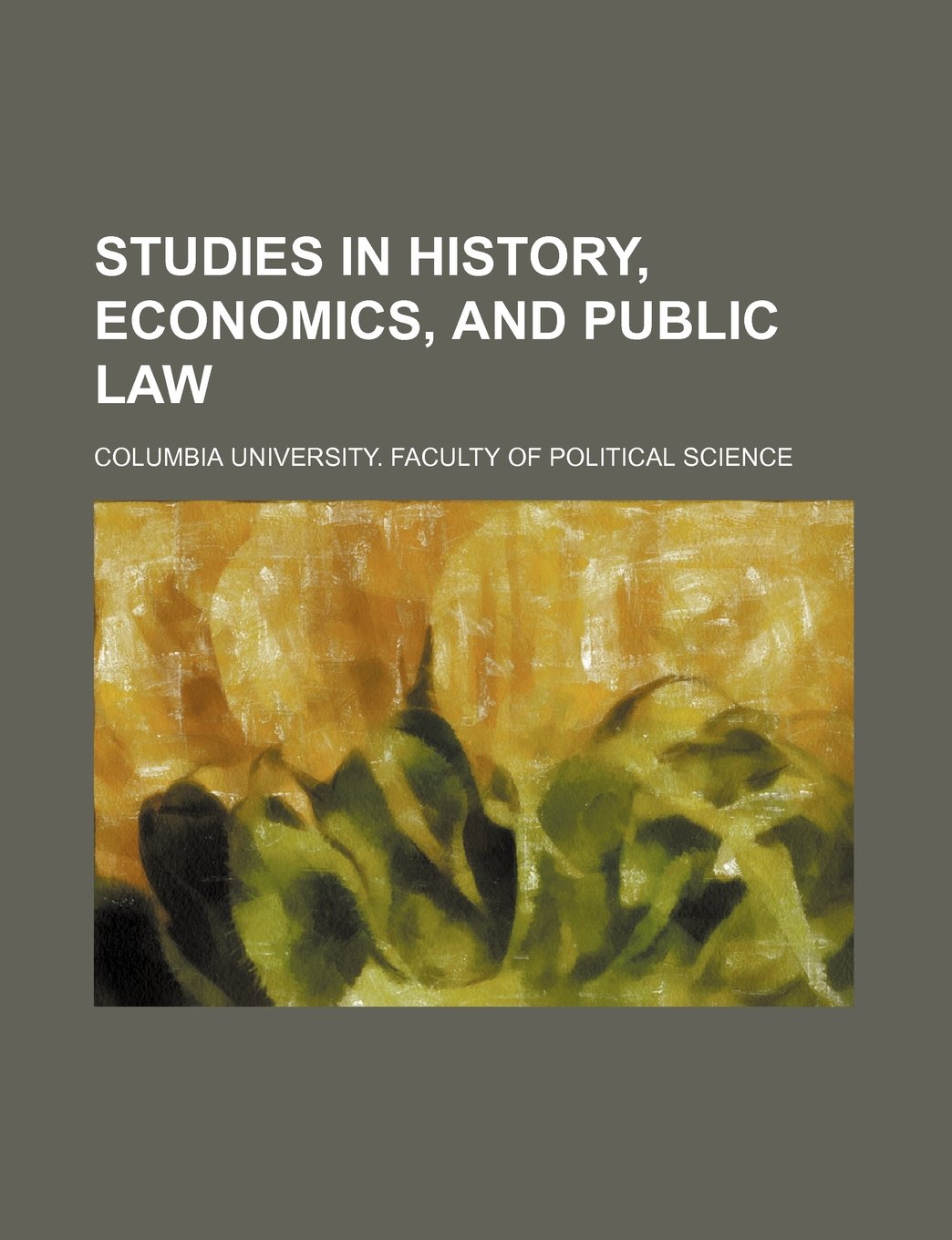 Studies in History, Economics, and Public Law (Volume 17, Nos. 1-2) Books