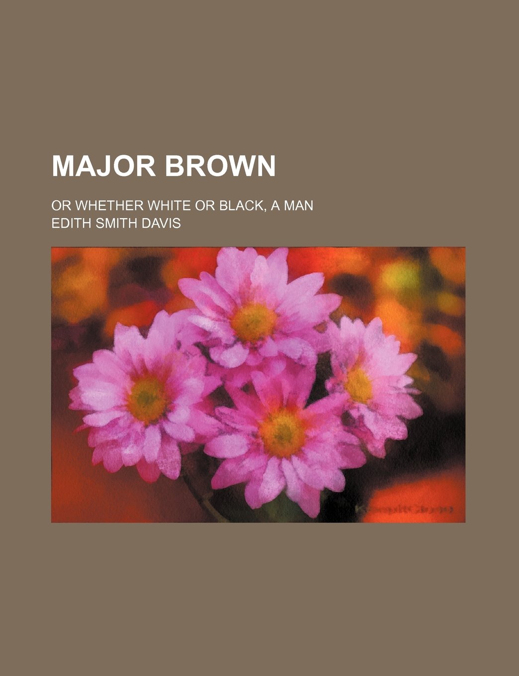Product Image: Major Brown; Or Whether White or Black, a Man