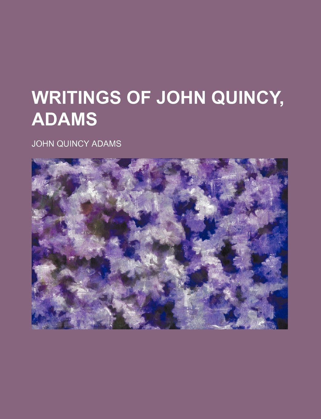 Writings of John Quincy, Adams (Volume 2) Books