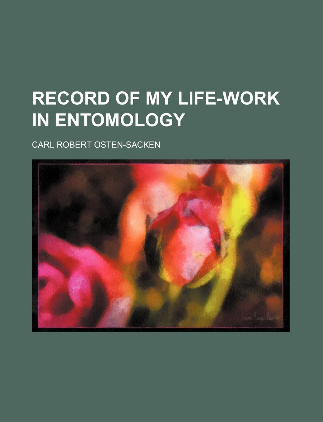 Record of My Life-Work in Entomology Books