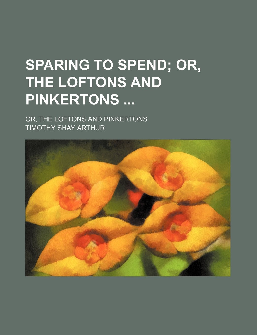 Sparing to Spend; Or, the Loftons and Pinkertons Books