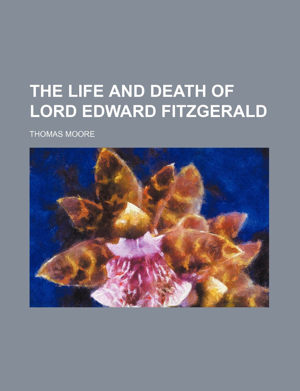 The Life and Death of Lord Edward Fitzgerald (Volume 1) Books