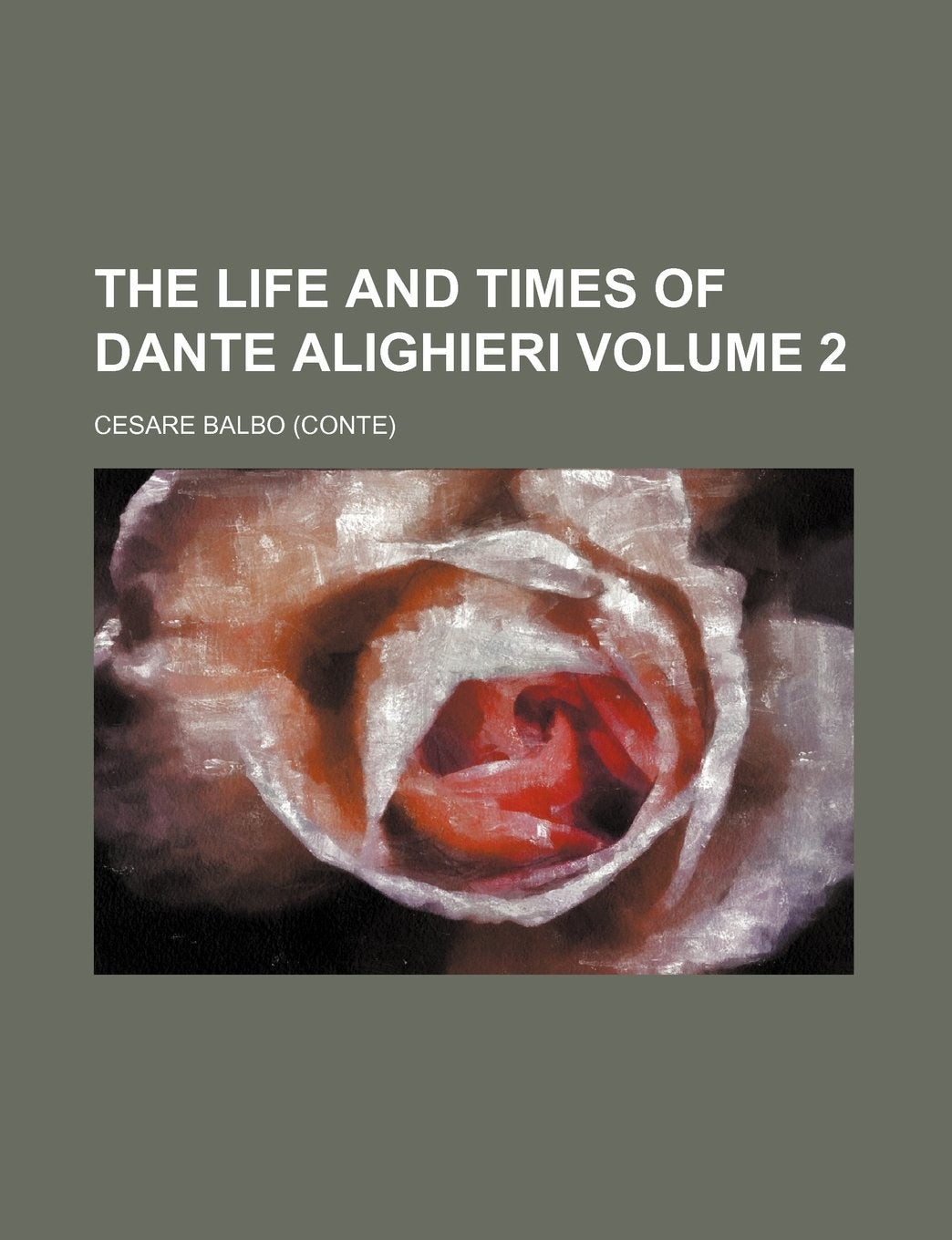 The Life and Times of Dante Alighieri Volume 2 Books