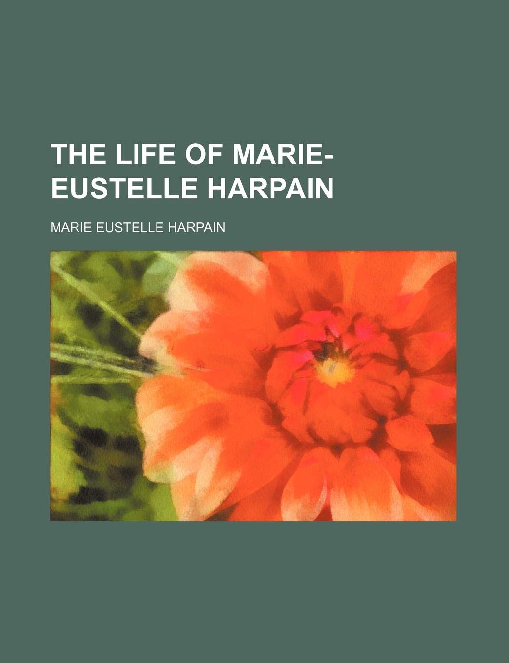 The Life of Marie-Eustelle Harpain Books
