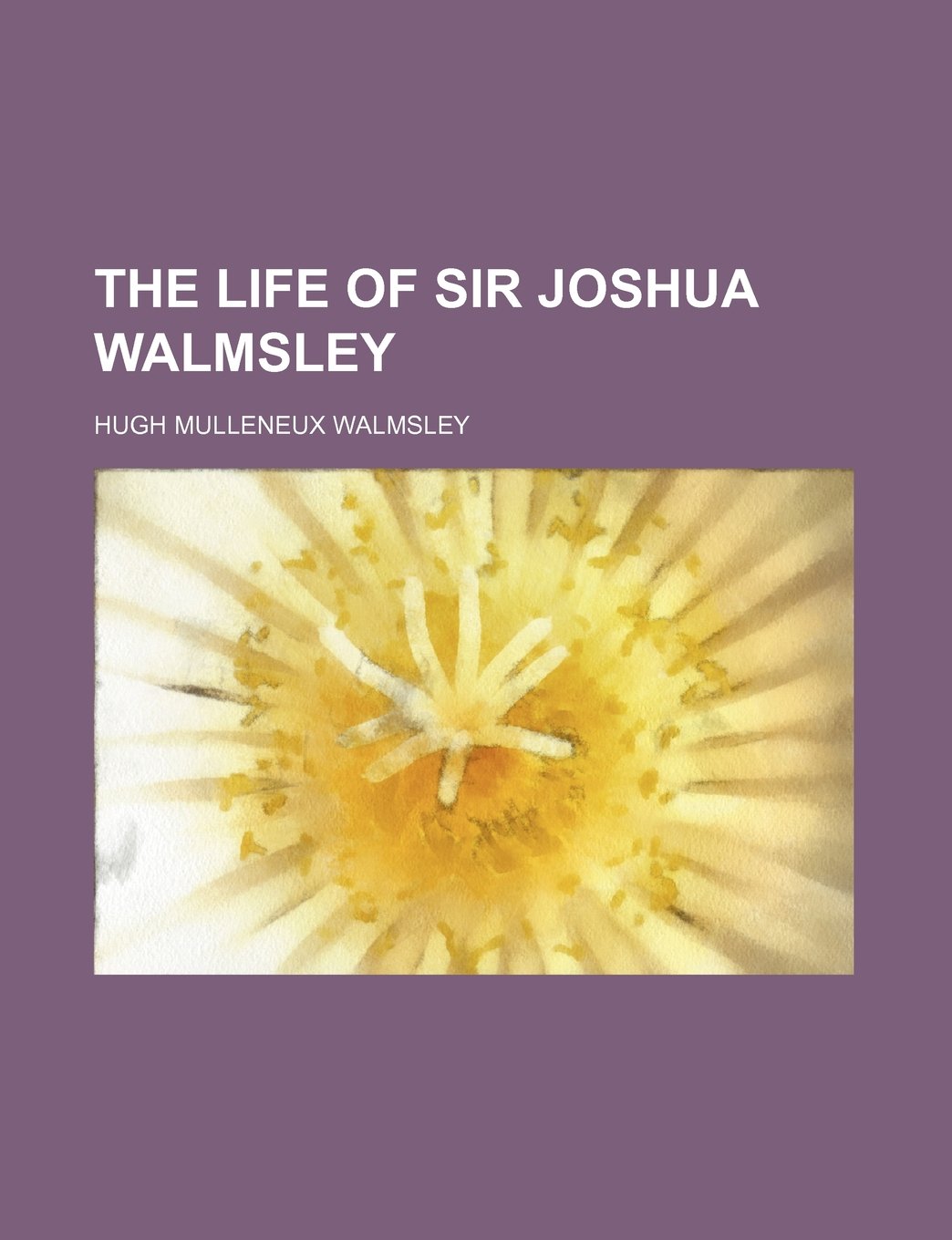 The Life of Sir Joshua Walmsley Books