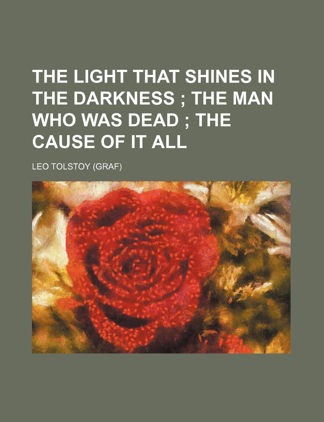The Light That Shines in the Darkness; The Man Who Was Dead the Cause of It All Books