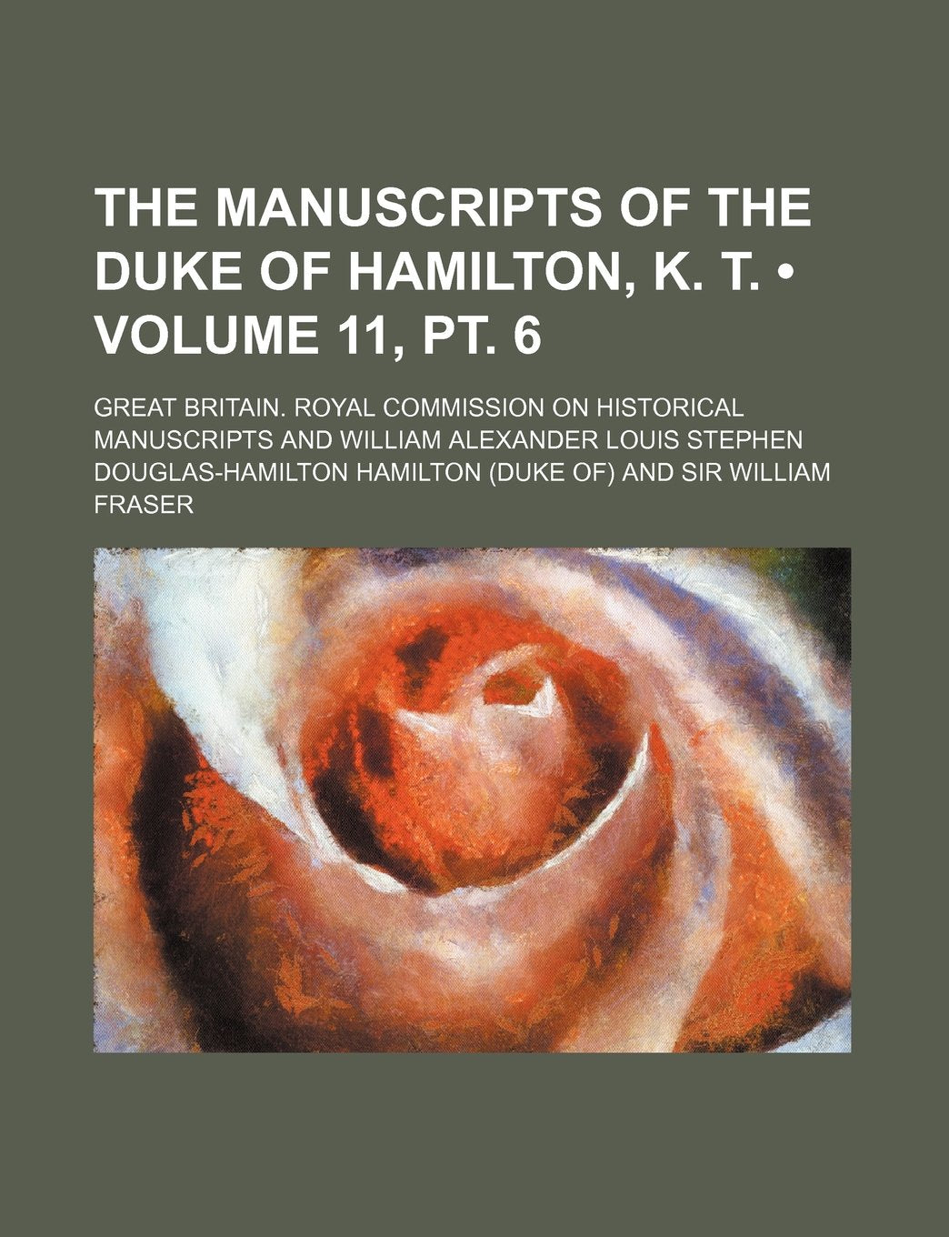 The Manuscripts of the Duke of Hamilton, K. T. (Volume 11, PT. 6) Books