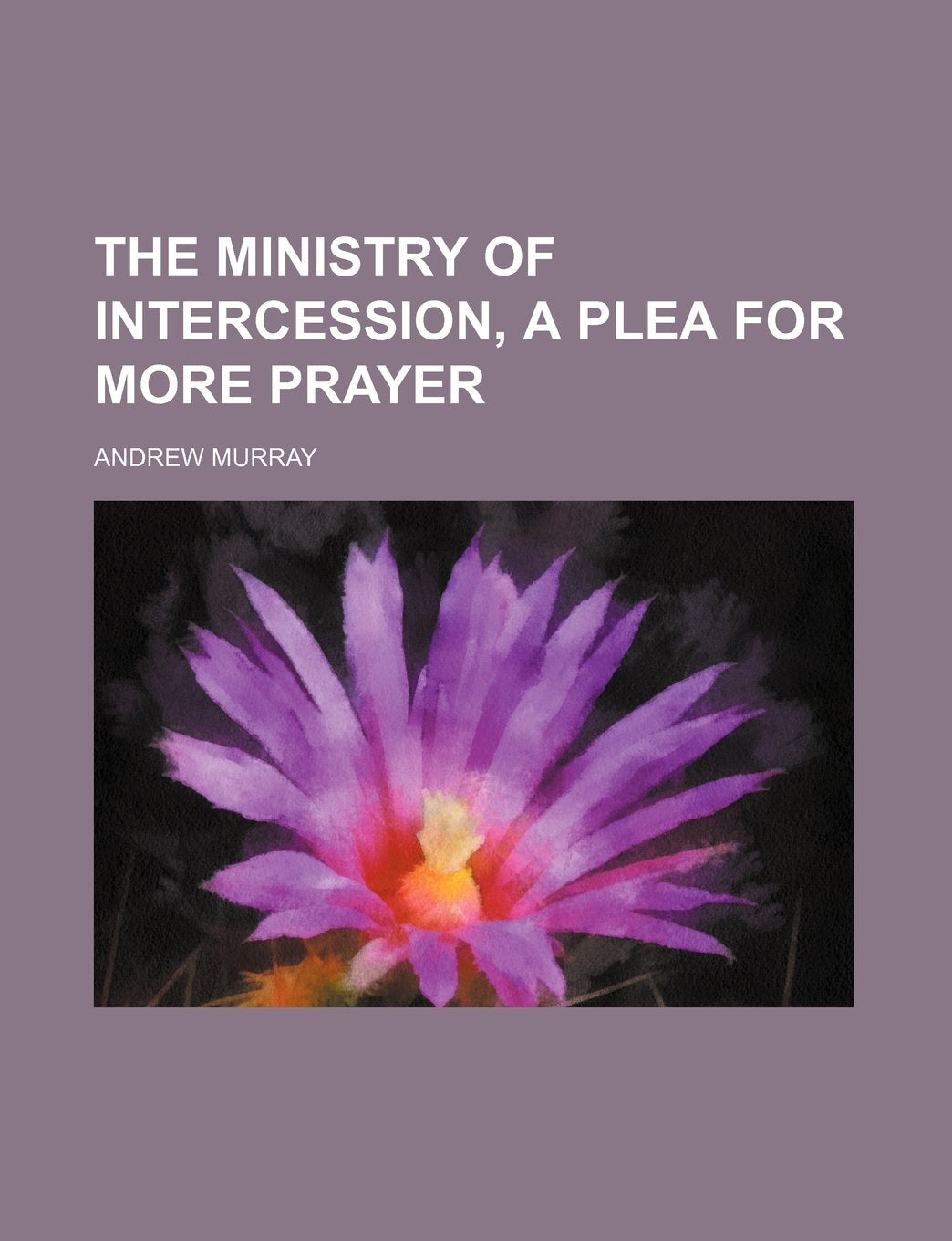The Ministry of Intercession, a Plea for More Prayer Books