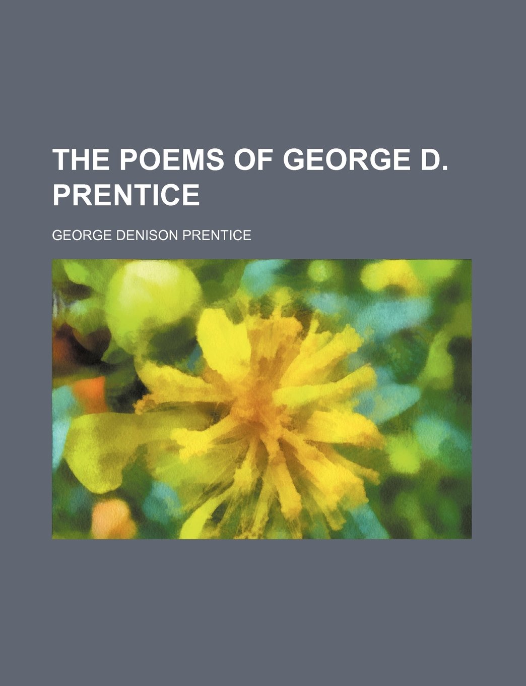 The Poems of George D. Prentice Books