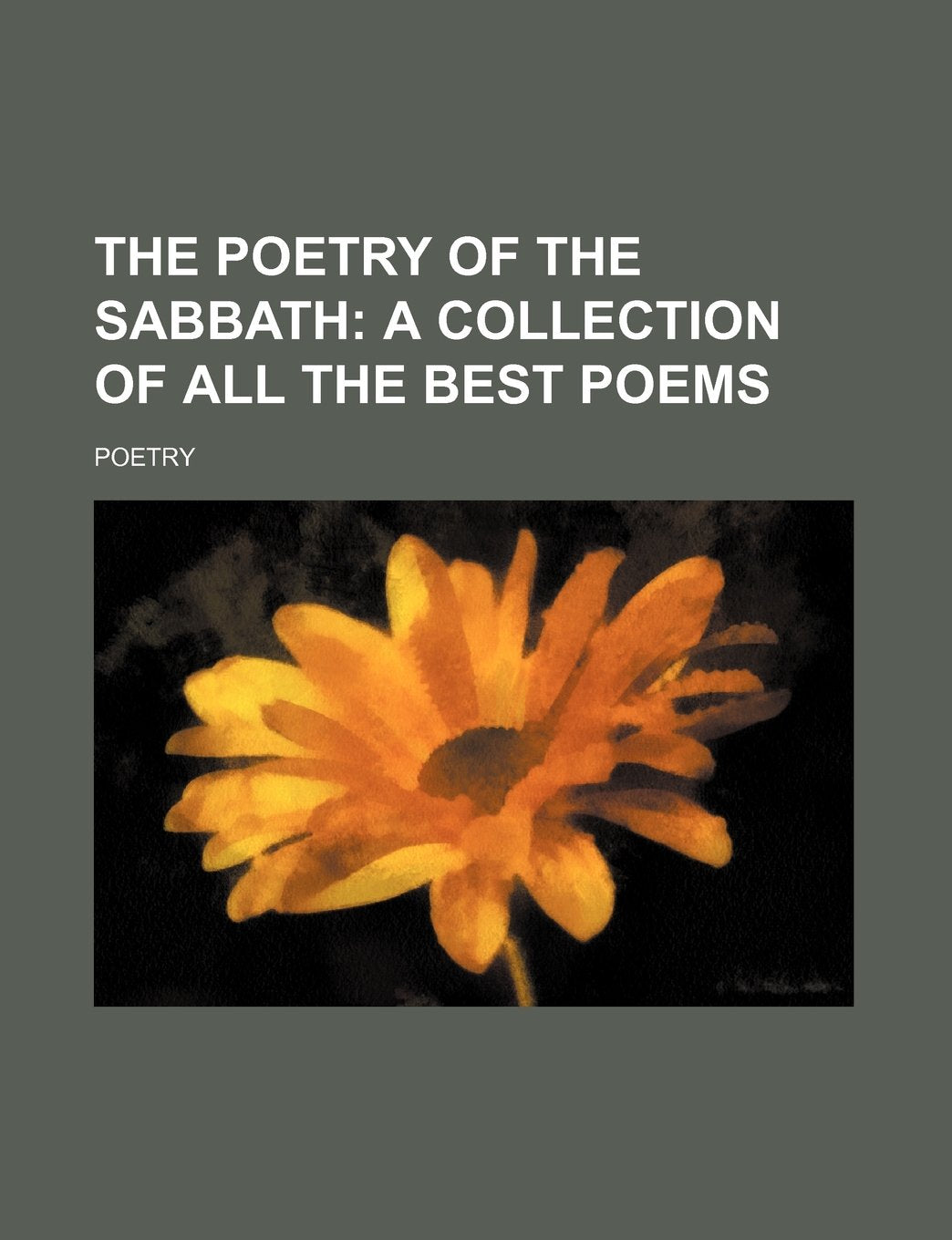 The Poetry of the Sabbath; A Collection of All the Best Poems Books