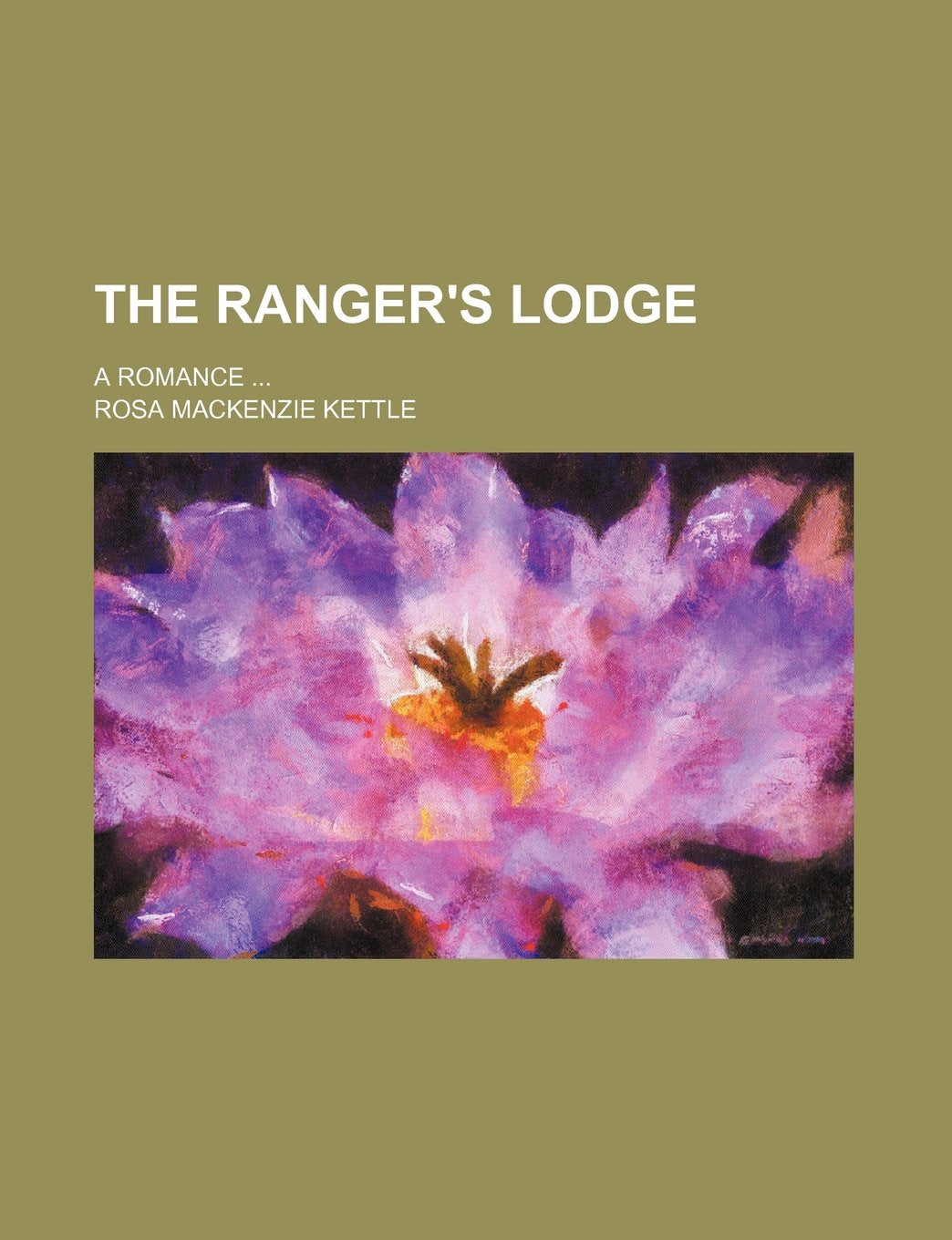 The Ranger's Lodge; A Romance Books