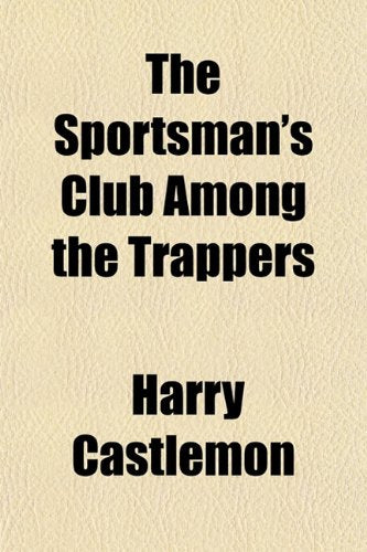 The Sportsman's Club Among the Trappers Books