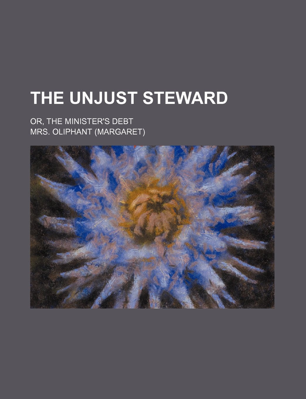 The Unjust Steward; Or, the Minister's Debt Books