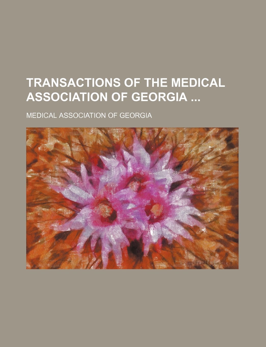 Transactions of the Medical Association of Georgia (Volume 38) Books