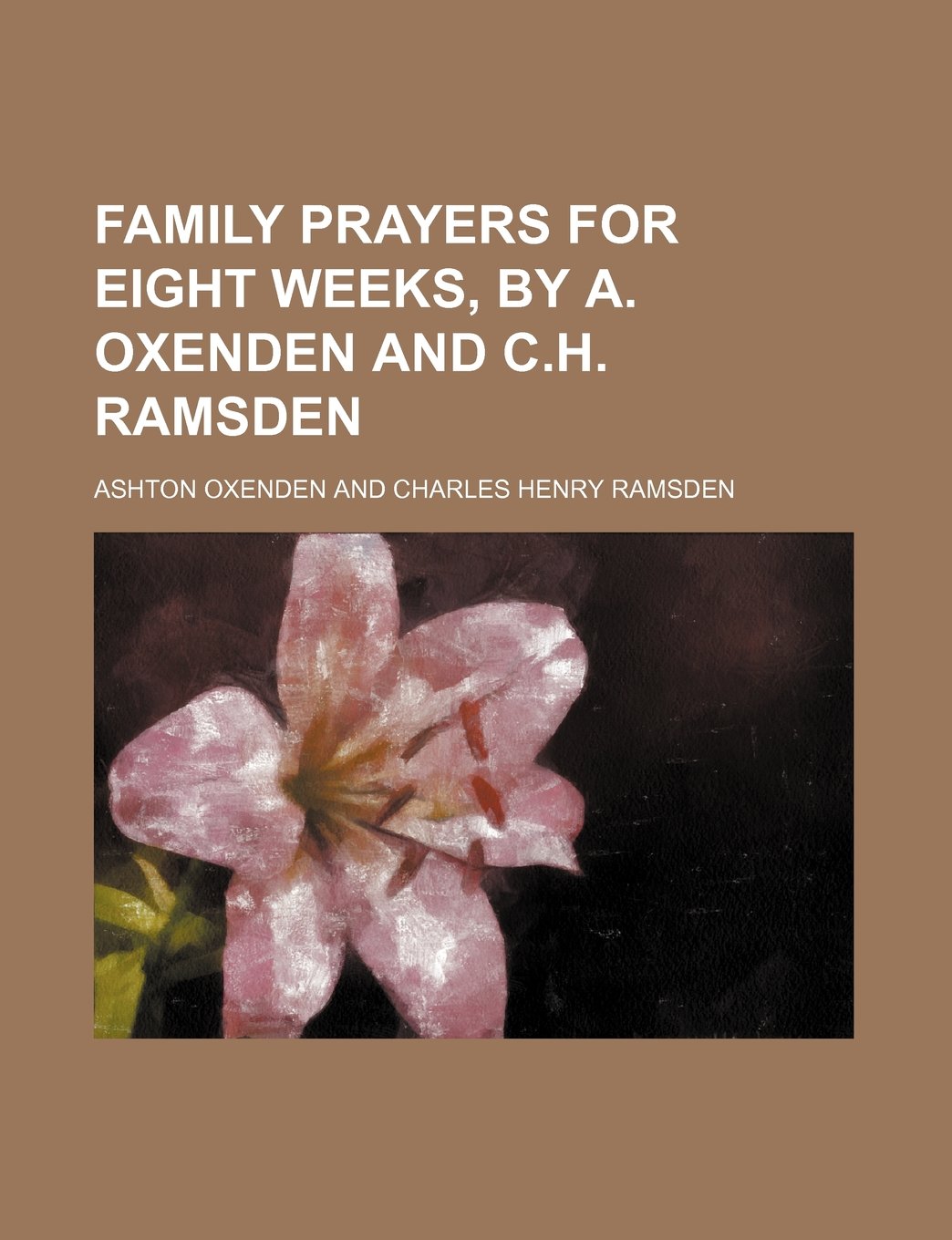 Family Prayers for Eight Weeks, by A. Oxenden and C.H. Ramsden Books