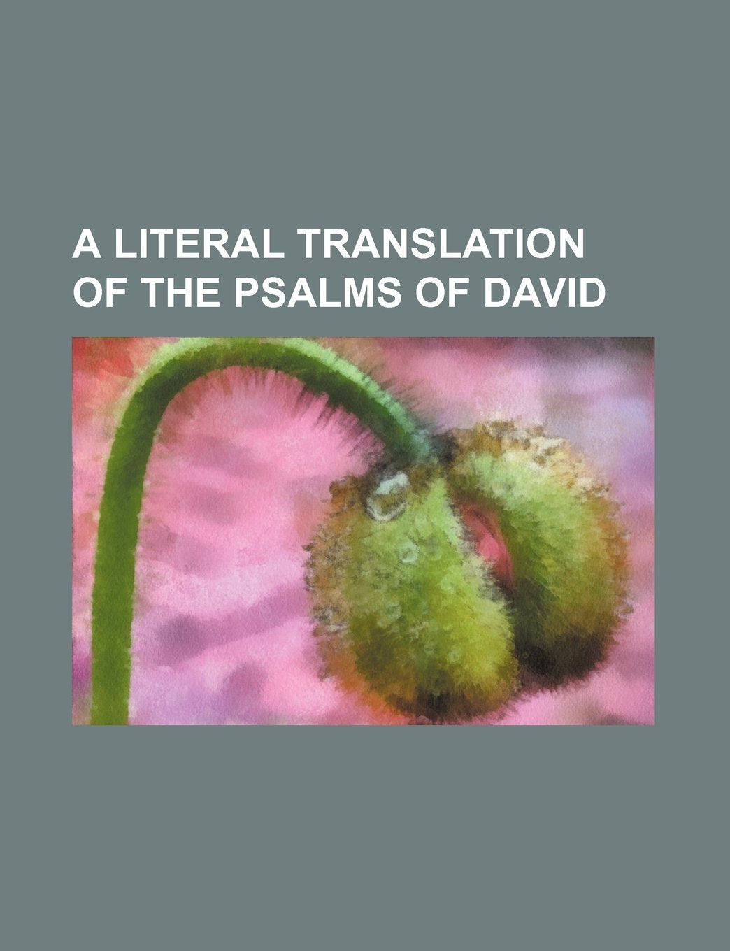 A Literal Translation of the Psalms of David Books
