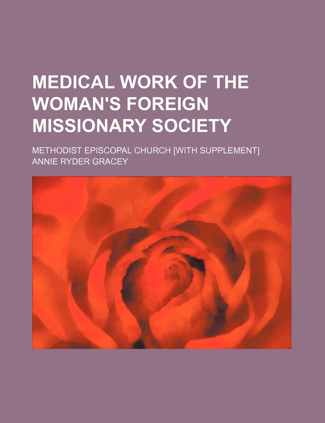 Medical Work of the Woman's Foreign Missionary Society; Methodist Episcopal Church book