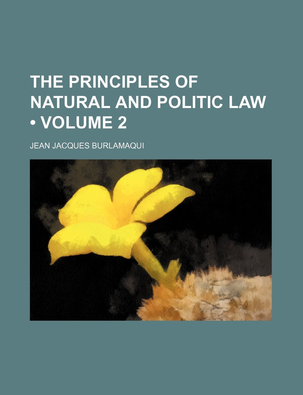 The Principles of Natural and Politic Law (Volume 2) Books