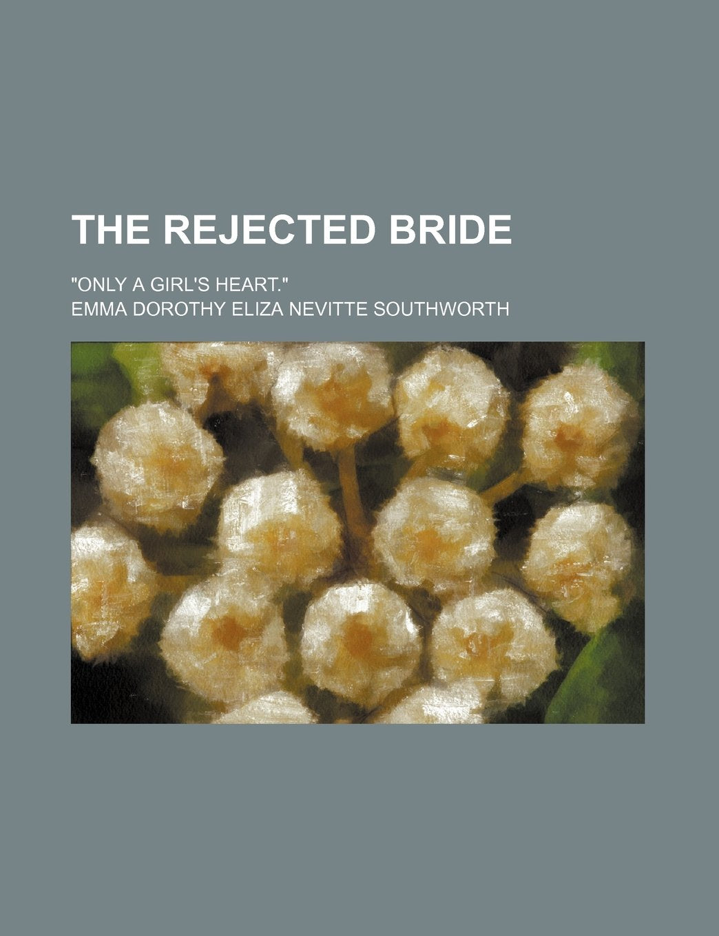 The Rejected Bride; "Only a Girl's Heart." Books