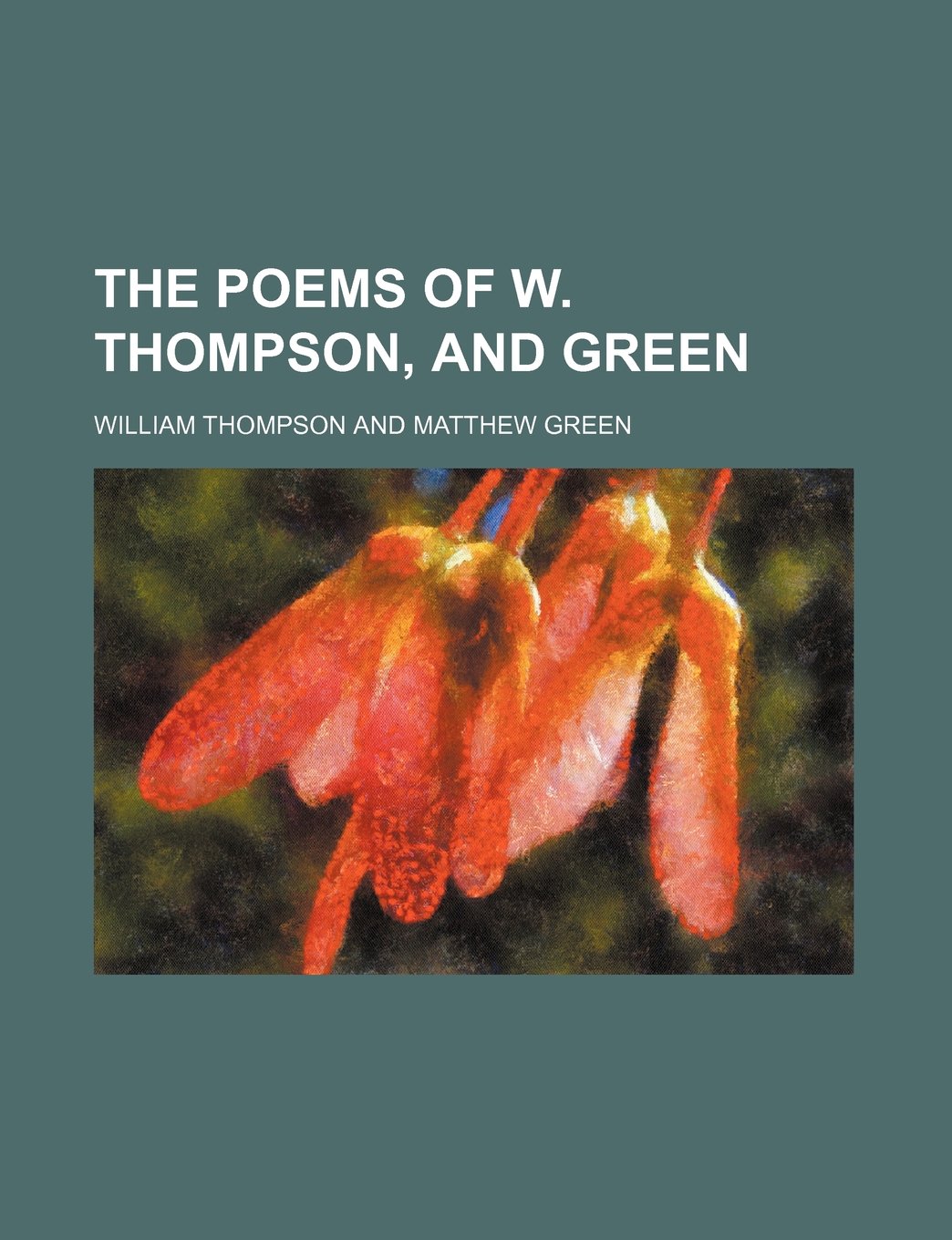 The Poems of W. Thompson, and Green Books