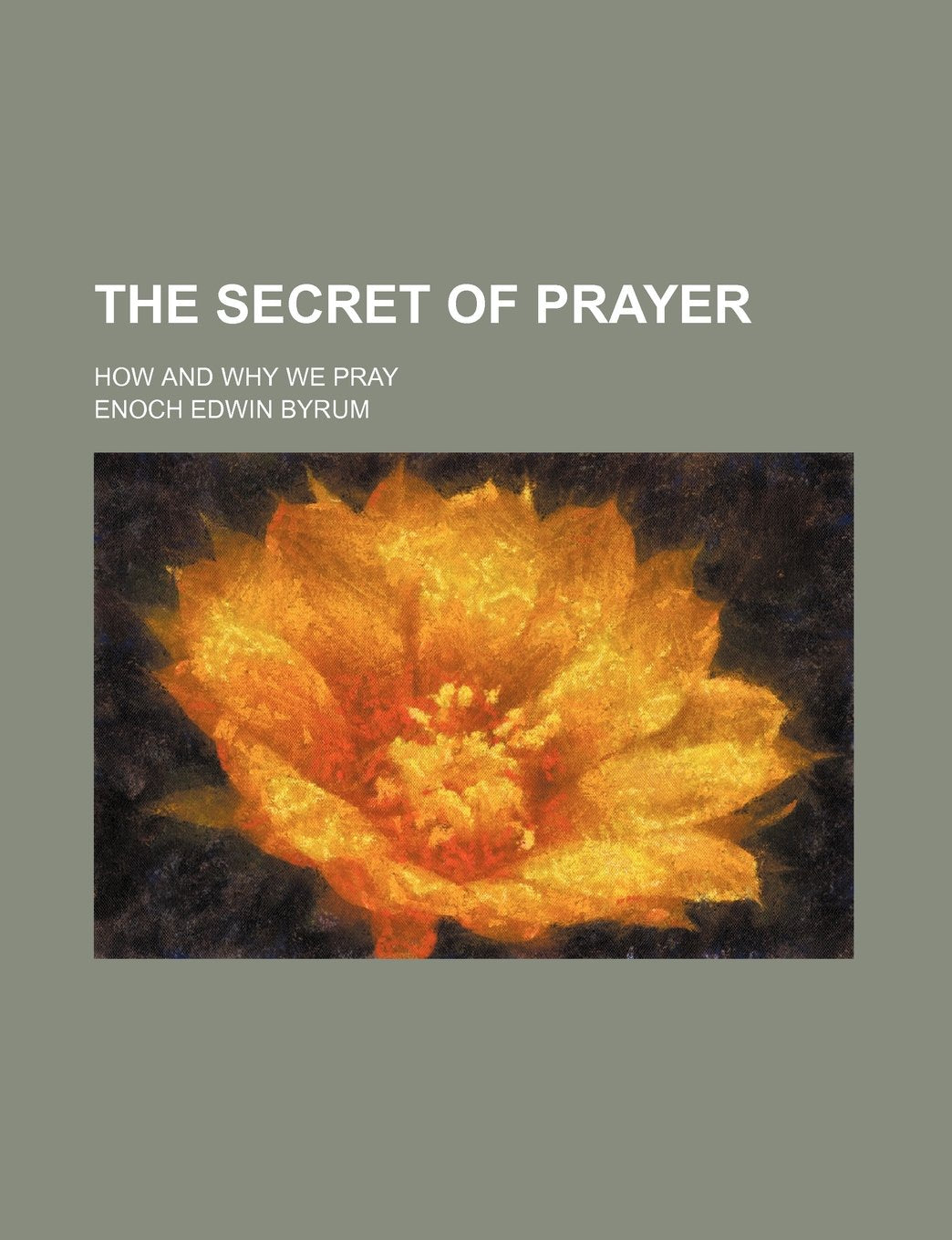 The Secret of Prayer; How and Why We Pray Books