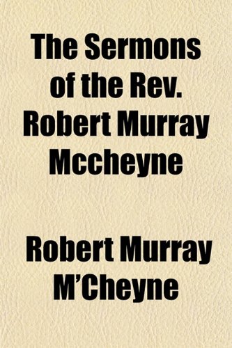 The Sermons of the REV. Robert Murray McCheyne Books
